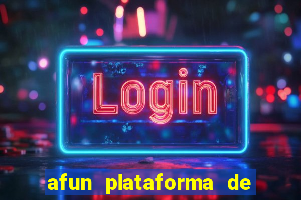 afun plataforma de jogos para ganhar dinheiro